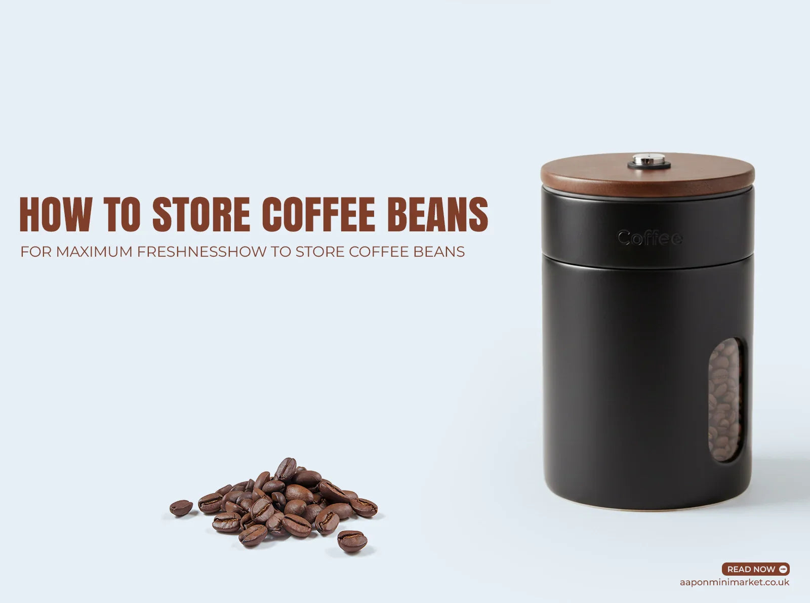 aapon mini market How to Store Coffee Beans for Maximum Freshness