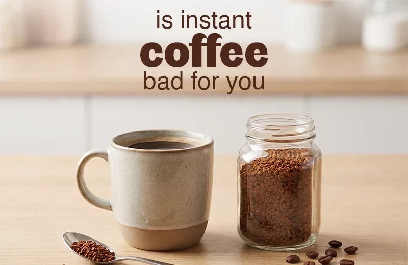 What is unhealthy about instant coffee