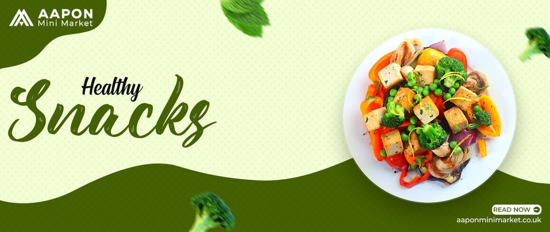 Top healthy snacks in the United Kingdom - Aapon Mini Market Ltd